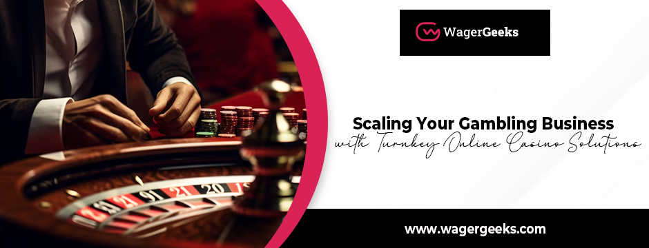 Scaling Your Gambling Business with Turnkey Online Casino Solutions