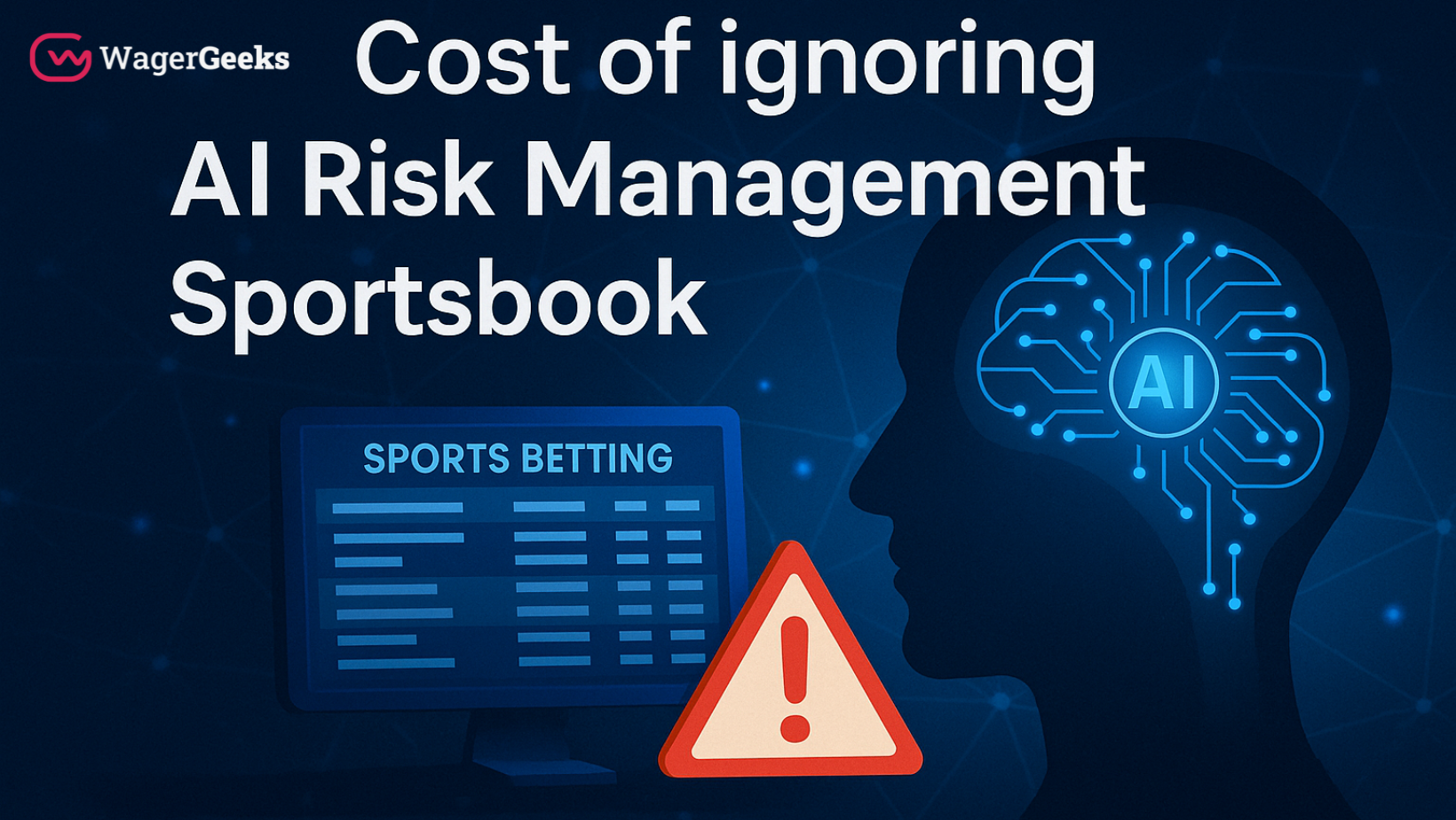 AI Risk Management Sportsbook. Cost of ignoring.
